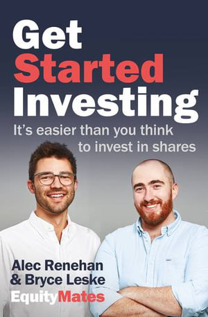 Get Started Investing It's easier than you think to invest in shares